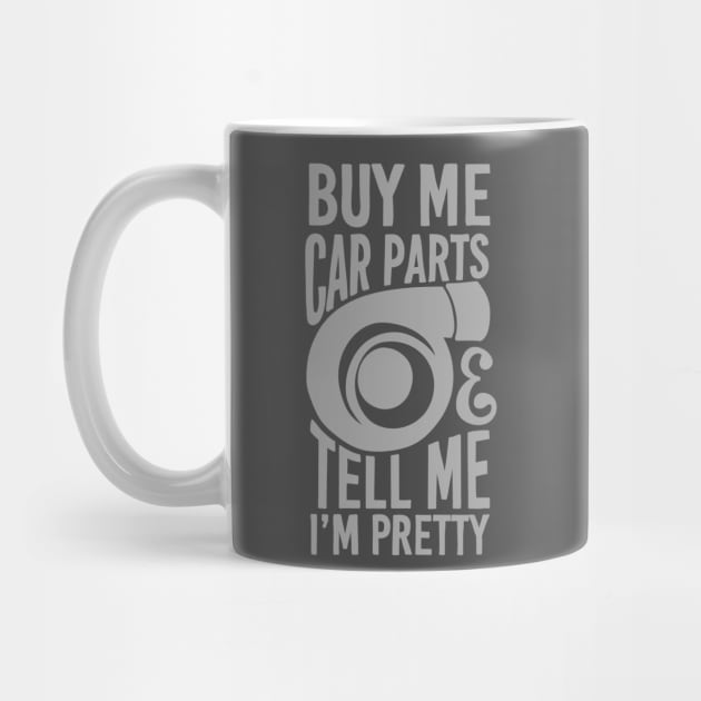 Buy me car parts and tell me i'm pretty by hoddynoddy